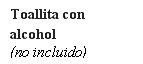 Testo nero su sfondo bianco con la scritta Salvietta con alcol seguita tra parentesi dalla dicitura non incluso