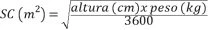 Formula matematica per il calcolo della superficie corporea SC in metri quadrati ottenuta dividendo l'altezza in cm per il peso in kg e dividendo il risultato per 3600
