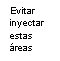 Black text on a white background reading in Spanish 'Evitar inyectar estas áreas'