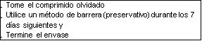 Spanish text on white background advising to take the missed tablet, use a condom for 7 days, and finish the pack