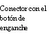 Black text on white background reading Conector con el botón de enganche