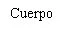Black text on a white background displaying the Spanish word Cuerpo written in a simple, sans-serif typeface