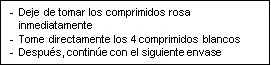 Spanish text on a white background stating to stop the pink tablets immediately, take 4 white tablets, and then continue with the next pack