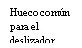 Spanish text on white background reading: Hueco común para el deslizador