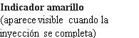 Black text on white background reading Yellow indicator and in parentheses appears visible when injection is complete
