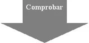 Gray downward-pointing arrow with the word Comprobar written in white at the top