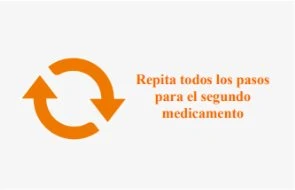 Orange symbol with two circular arrows forming a cycle next to the Spanish text 'Repeat all steps for the second medication'