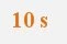 The number 10 followed by the letter 's' in ochre-colored characters on a neutral white background