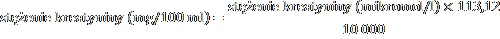 Fórmula matemática para la concentración del fármaco: concentración correspondiente (µmol/l) multiplicada por 1,13,12 da como resultado la concentración correspondiente (mg/100 ml) igual a 10 000